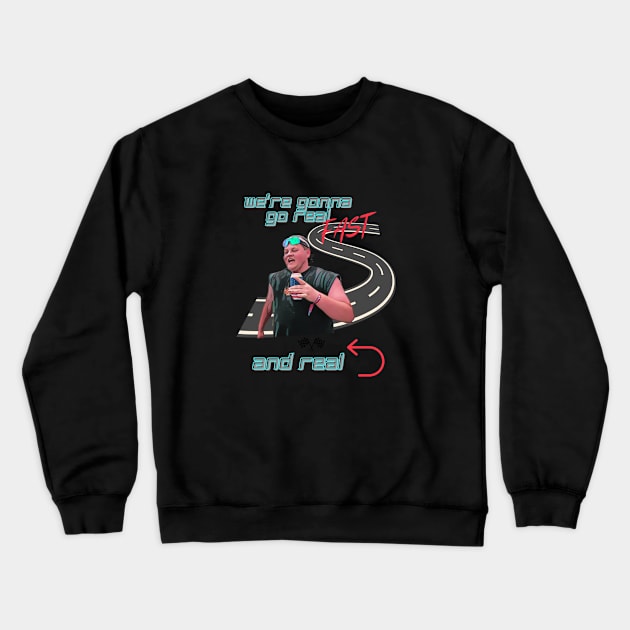 Gonna go real fast and real left Crewneck Sweatshirt by Jldigitalcreations